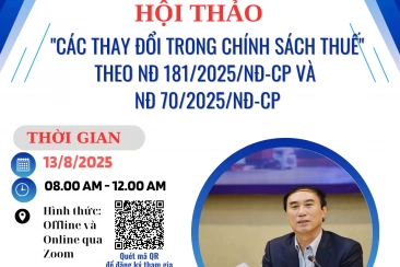 THƯ MỜI  THAM GIA HỘI THẢO CHUYÊN ĐỀ VỀ  CÁC THAY ĐỔI TRONG CHÍNH SÁCH THUẾ NĂM 2025